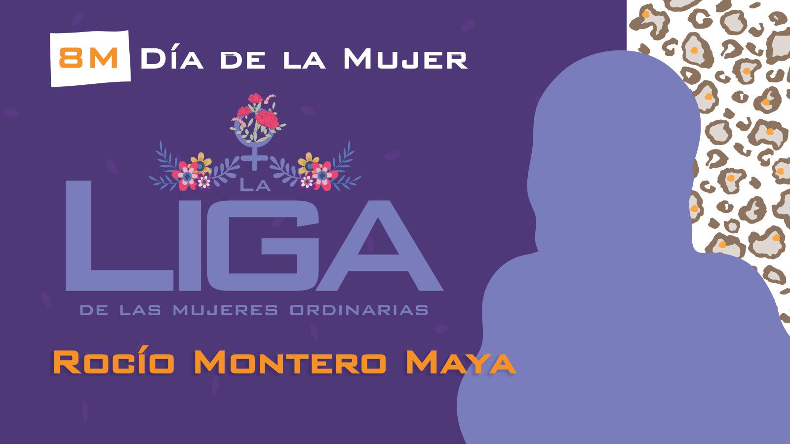 8M: La Liga de las Mujeres Ordinarias